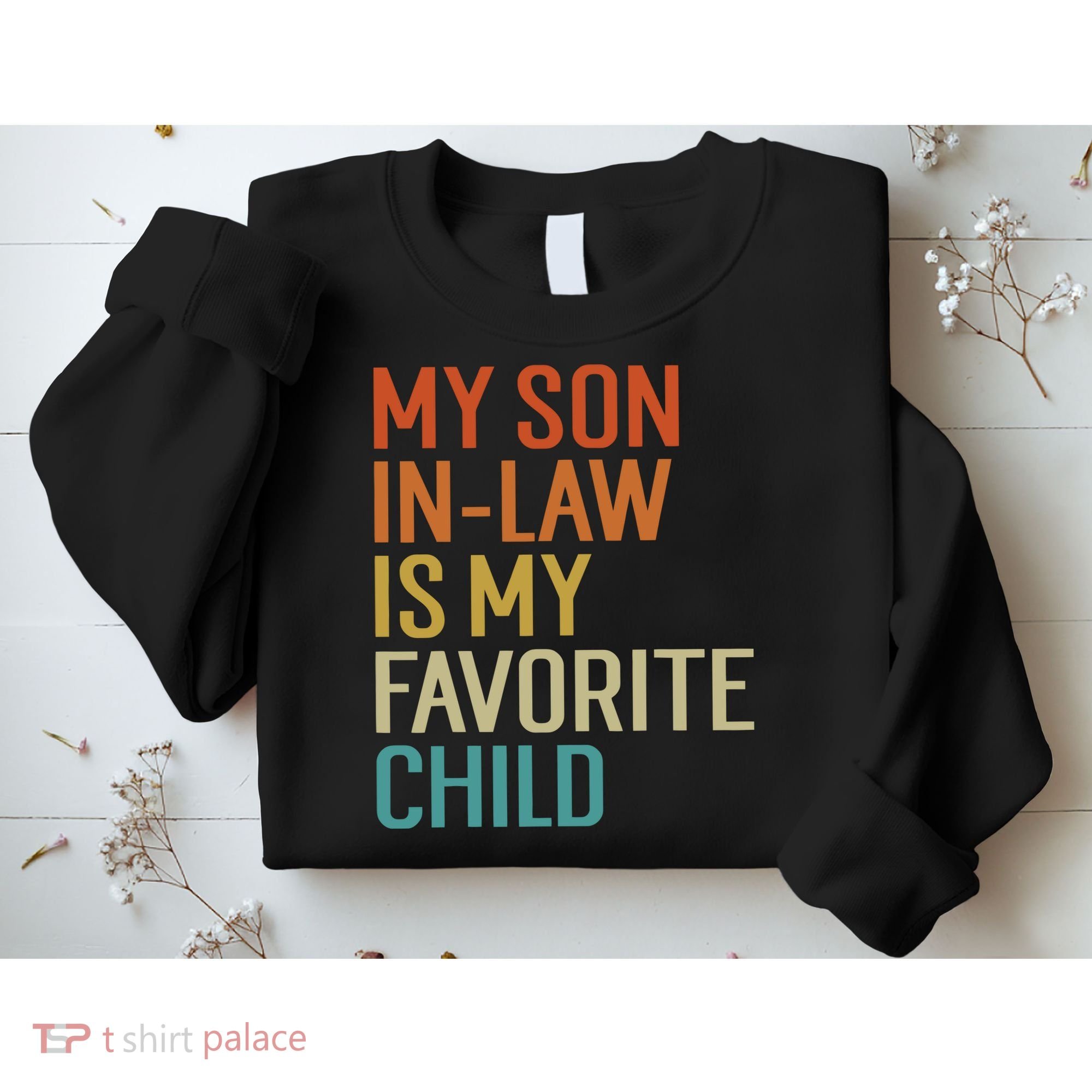 My Son In Law Is My Favorite Child Sweatshirt