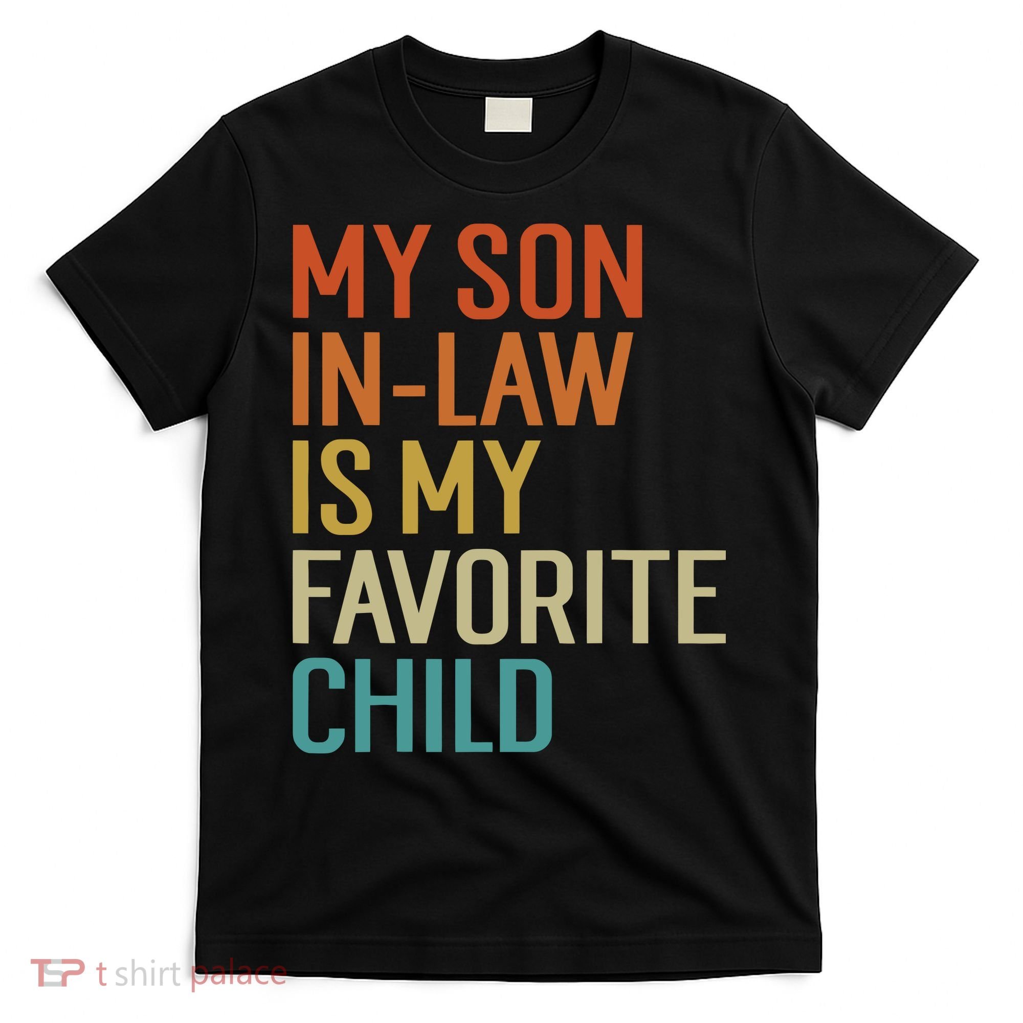 My Son In Law Is My Favorite Child T-Shirt