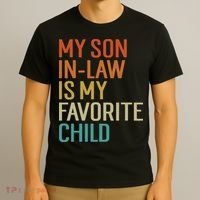 My Son In Law Is My Favorite Child T-Shirt thumb 3