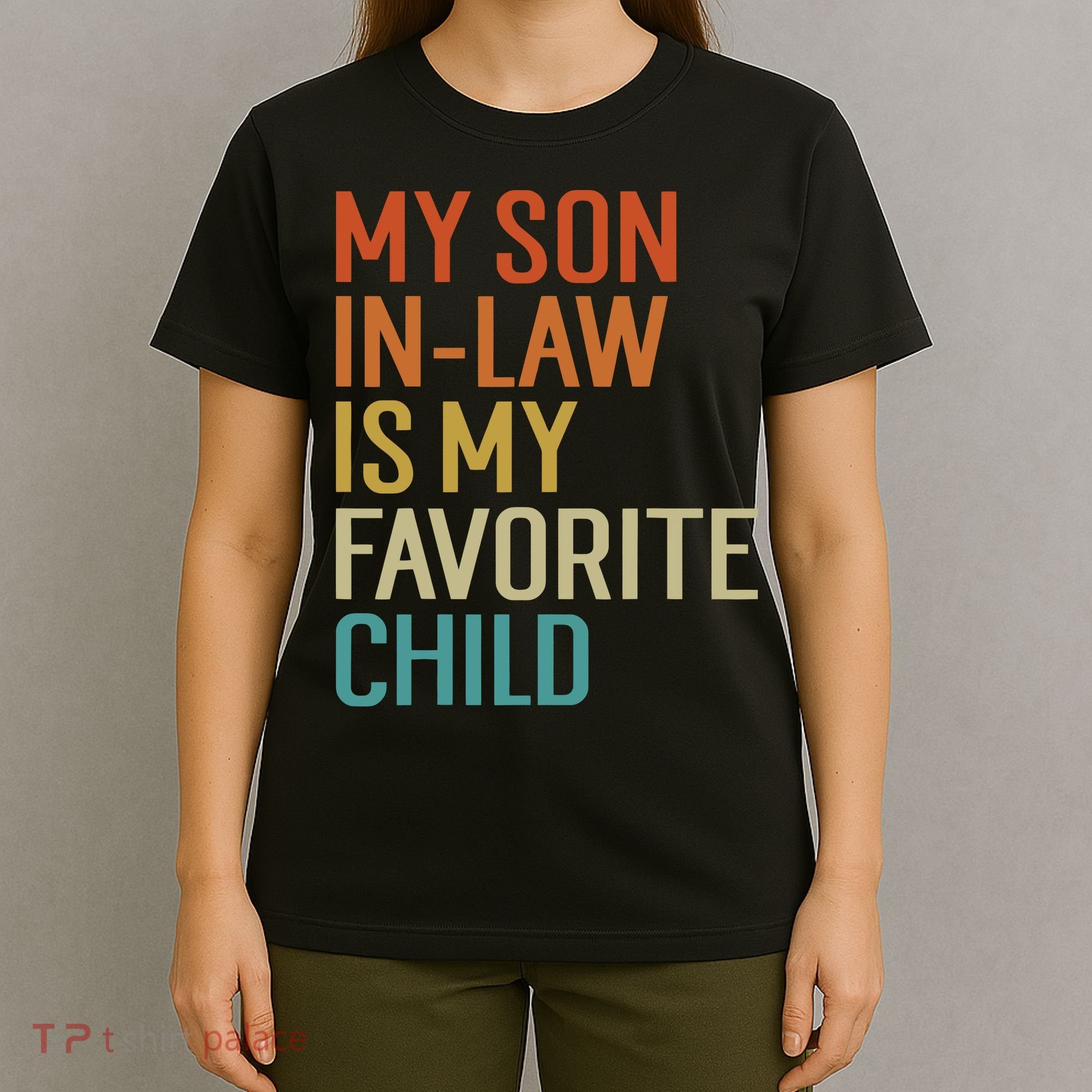 My Son In Law Is My Favorite Child T-Shirt