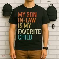 My Son In Law Is My Favorite Child T-Shirt thumb 6