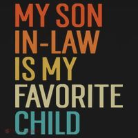 My Son In Law Is My Favorite Child T-Shirt thumb 7