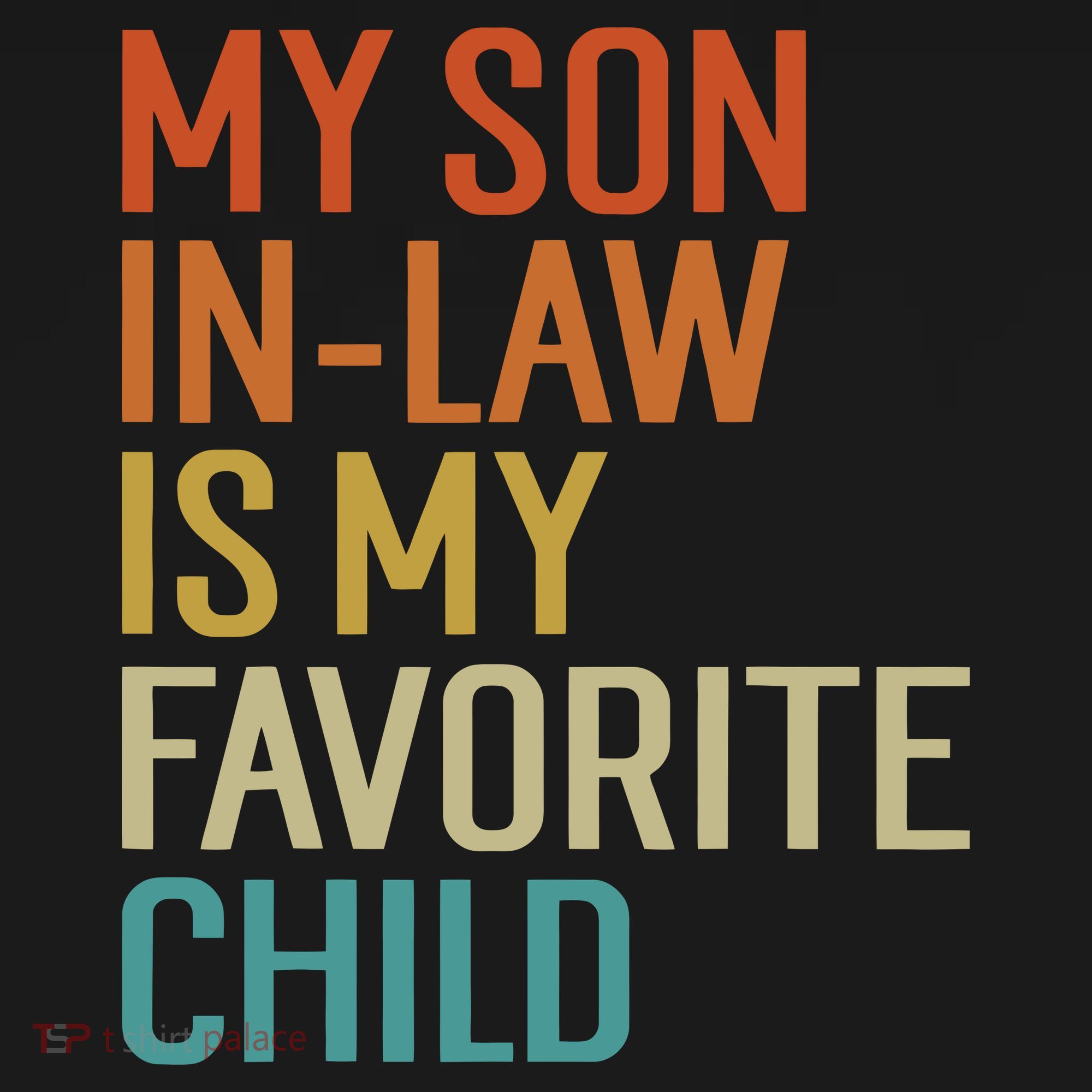 My Son In Law Is My Favorite Child T-Shirt