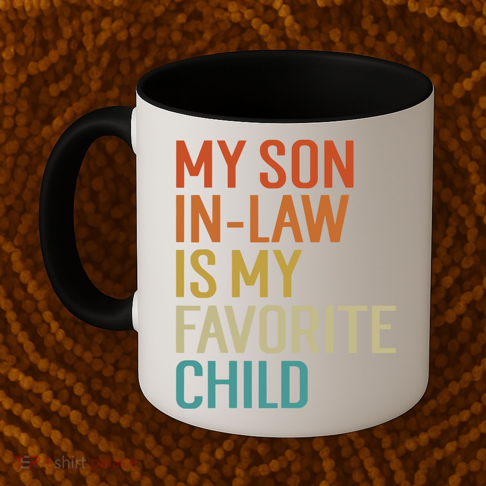 My Son In Law Is My Favorite Child Coffee Mug
