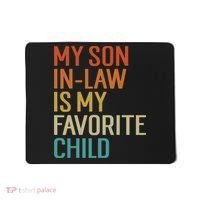 My Son In Law Is My Favorite Child Mousepad thumb 0