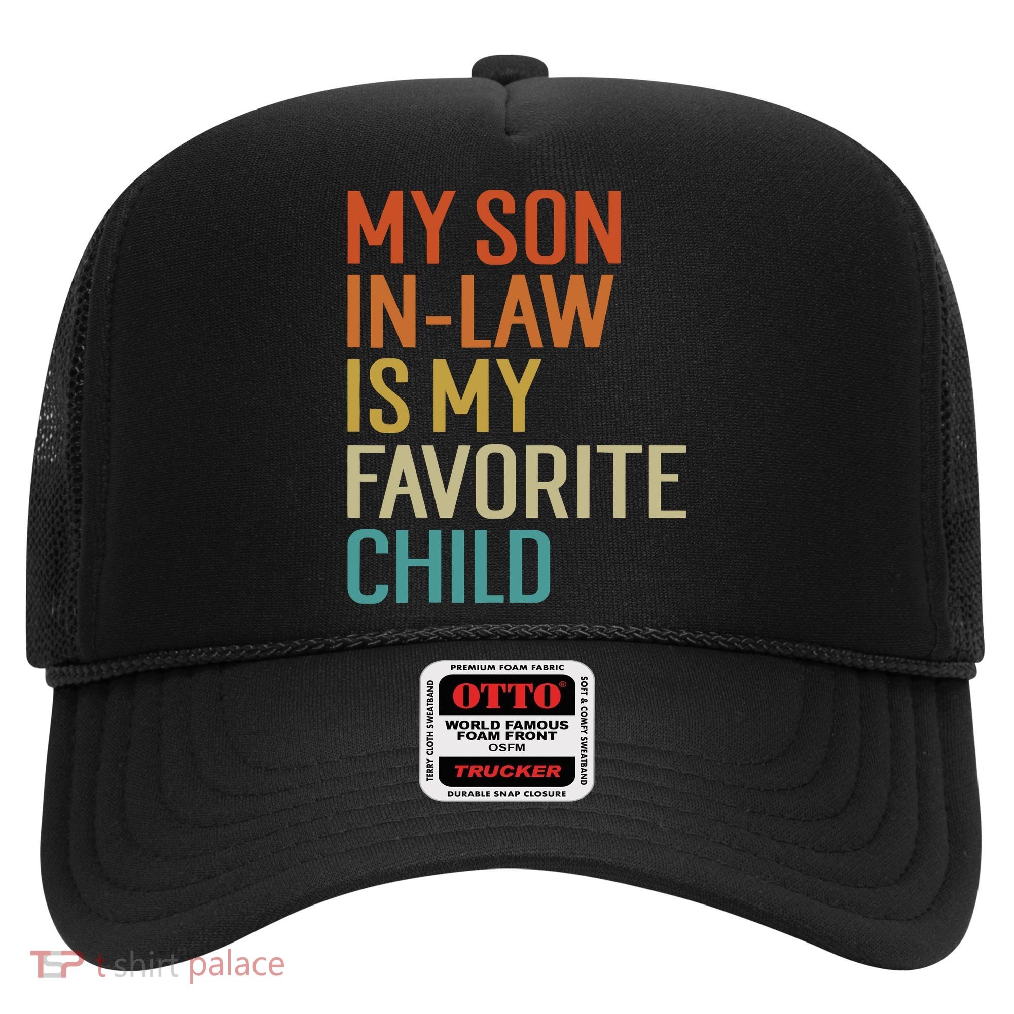 My Son In Law Is My Favorite Child Hat