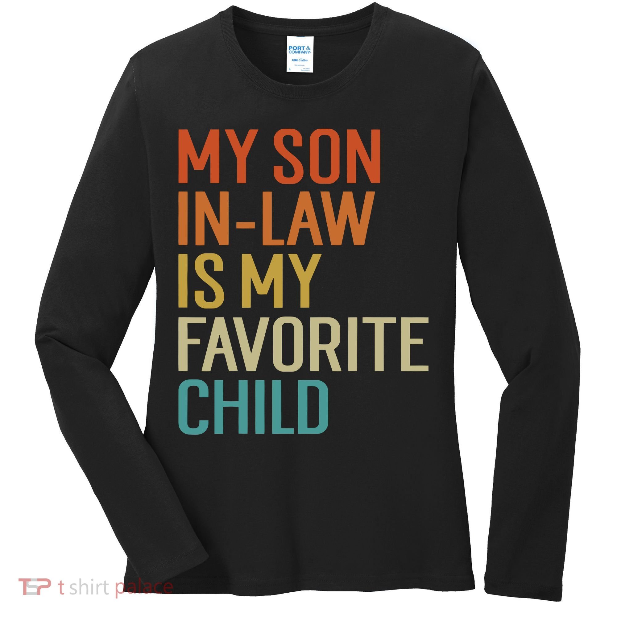 My Son In Law Is My Favorite Child Women's Long Sleeve Shirt