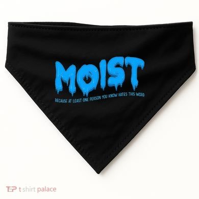 Moist Sarcastic Inappropriate USA-Made Doggie Bandana