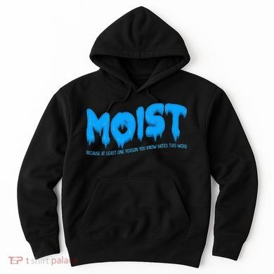 Moist Sarcastic Inappropriate Hoodie