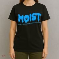 Moist Sarcastic Inappropriate T-Shirt thumb 4
