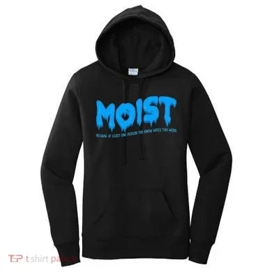 Moist Sarcastic Inappropriate Women's Hoodie
