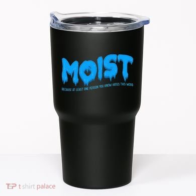 Moist Sarcastic Inappropriate Tumbler