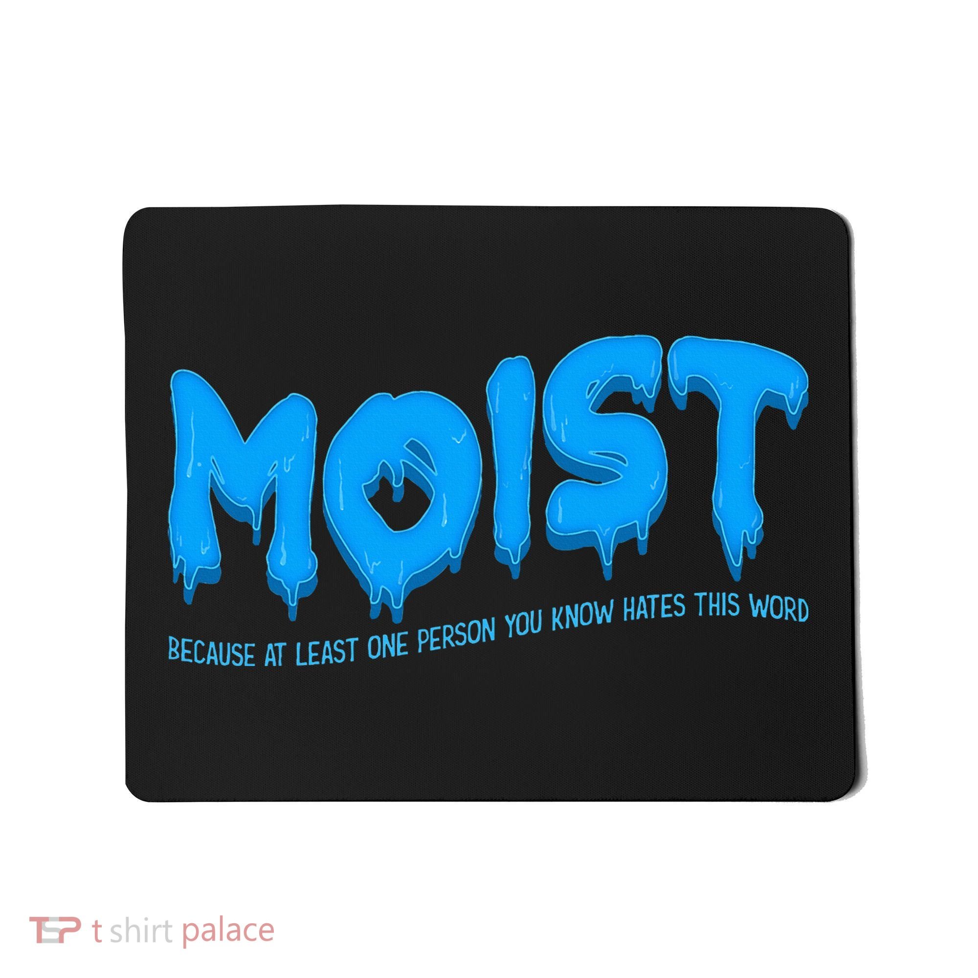 Moist Sarcastic Inappropriate Mousepad