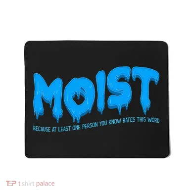 Moist Sarcastic Inappropriate Mousepad
