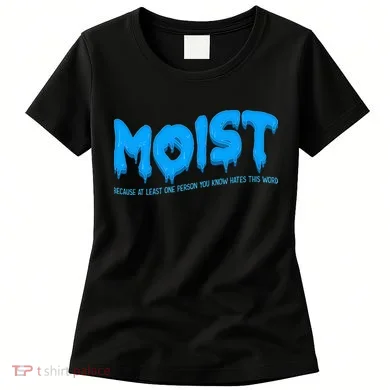 Moist Sarcastic Inappropriate Women's T-Shirt