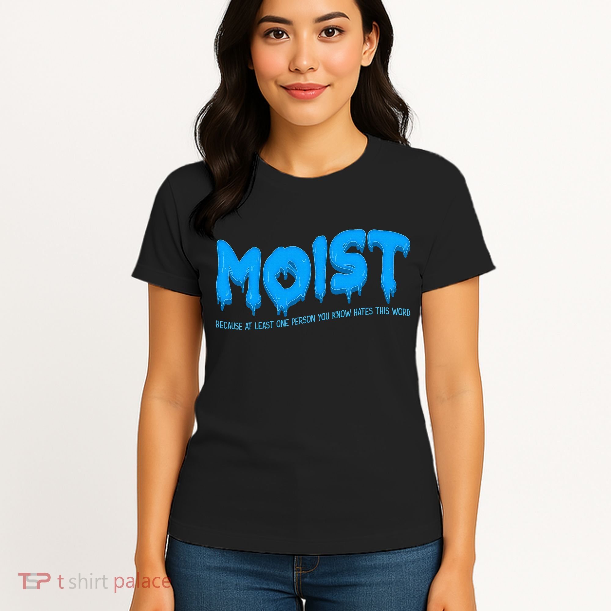 Moist Sarcastic Inappropriate Women's T-Shirt