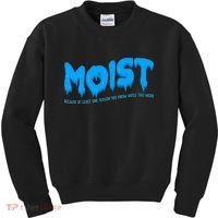 Moist Sarcastic Inappropriate Kids Sweatshirt thumb 0