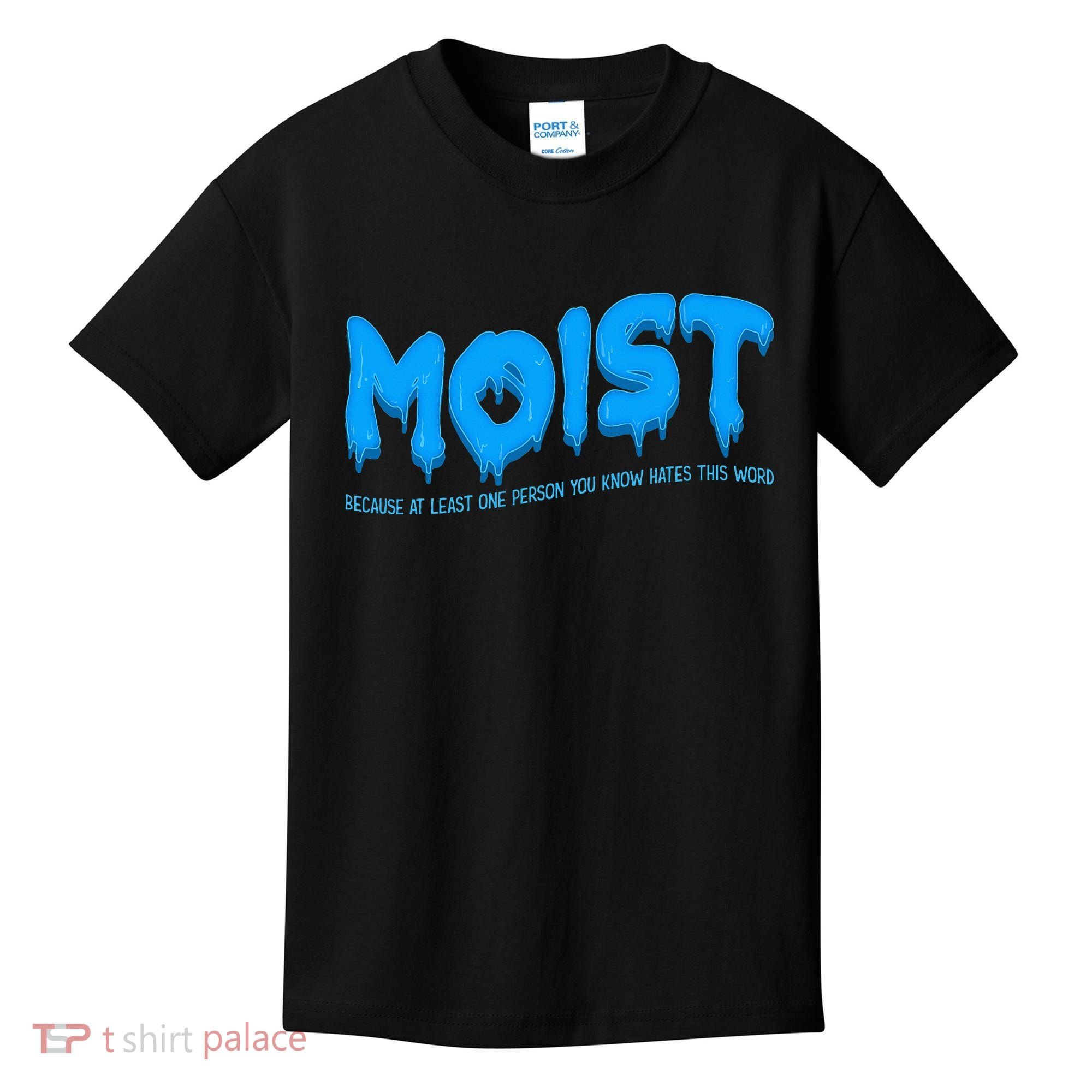 Moist Sarcastic Inappropriate Kids T-Shirt