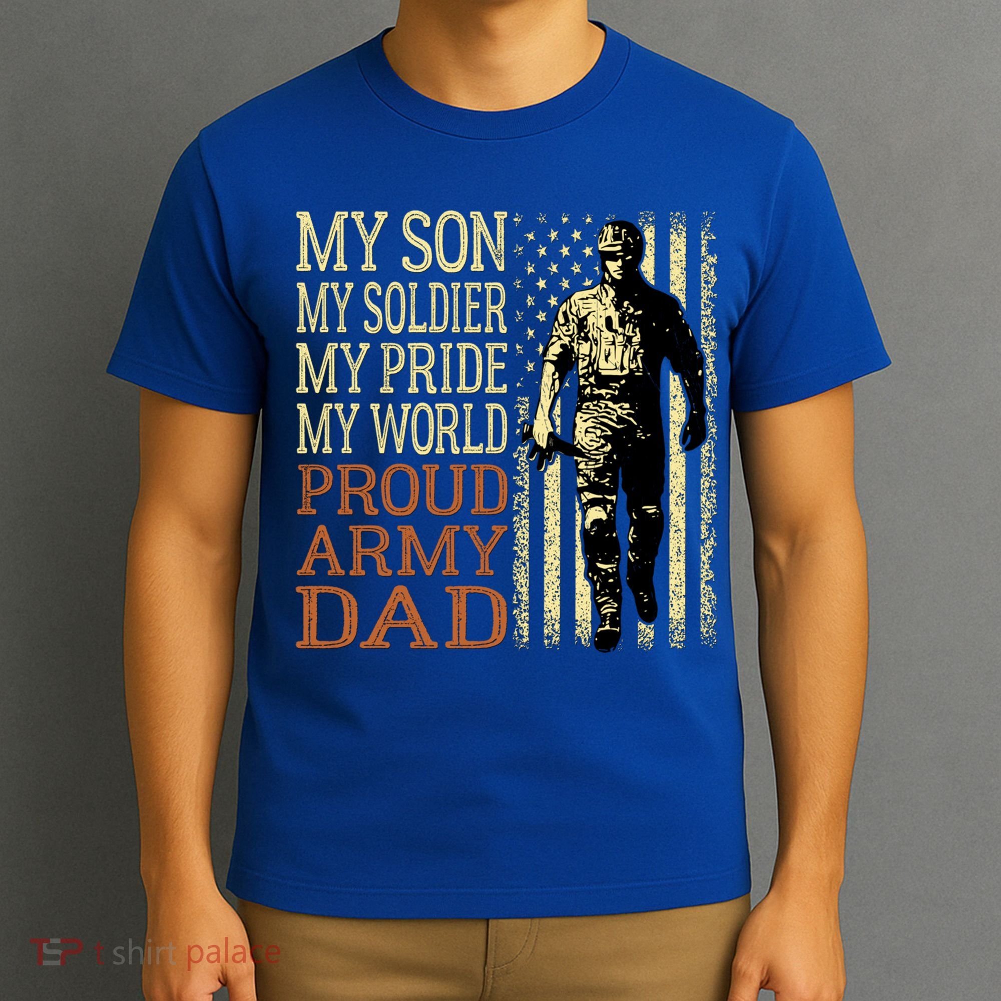 My Son Is A Soldier Hero Proud Army Dad Us Military Father Funny Gift T-Shirt