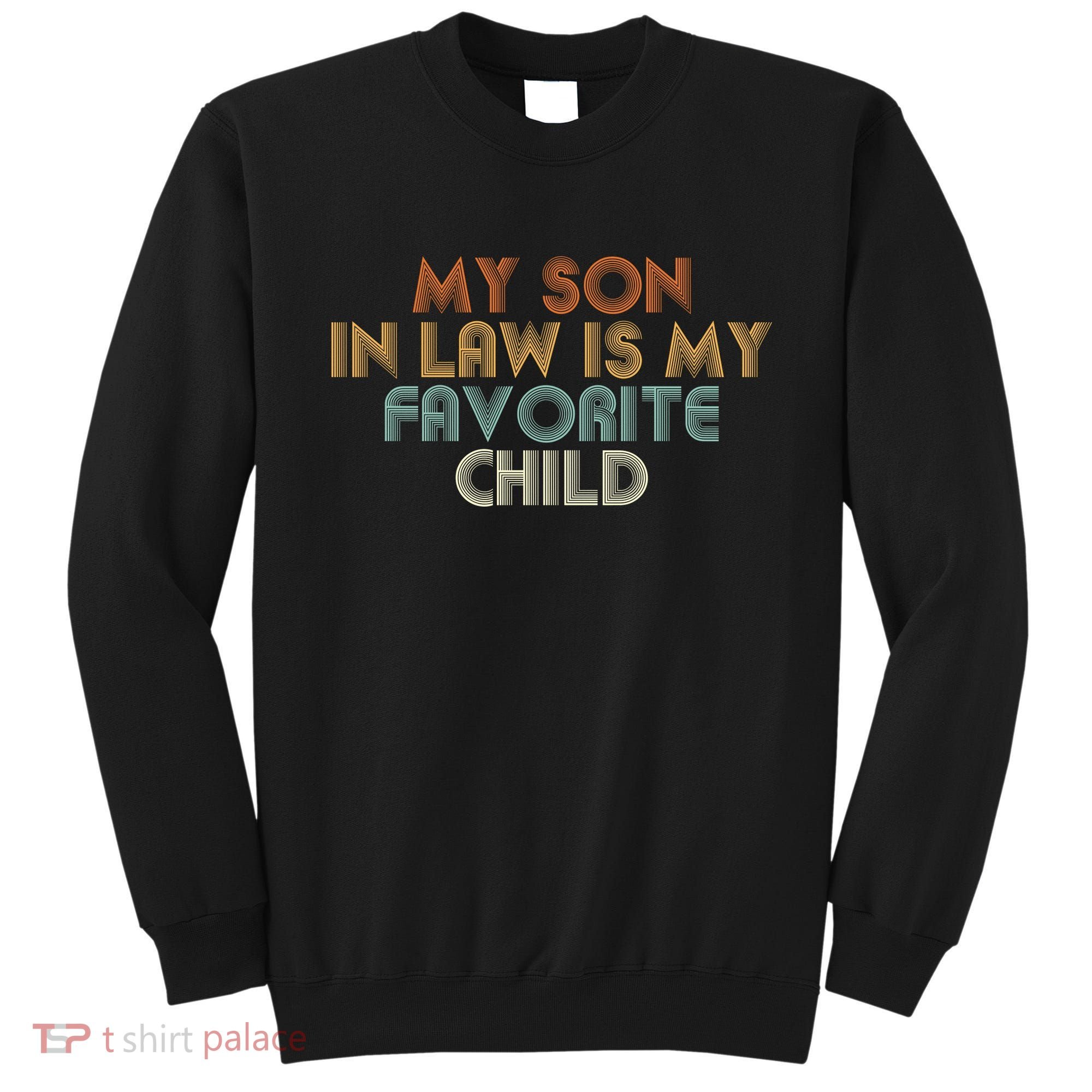 My Son In Law Is My Favorite Child Retro Sweatshirt