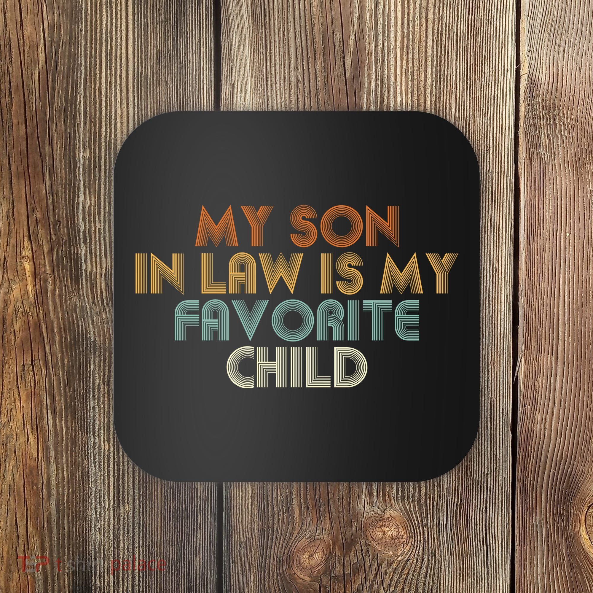My Son In Law Is My Favorite Child Retro Coaster