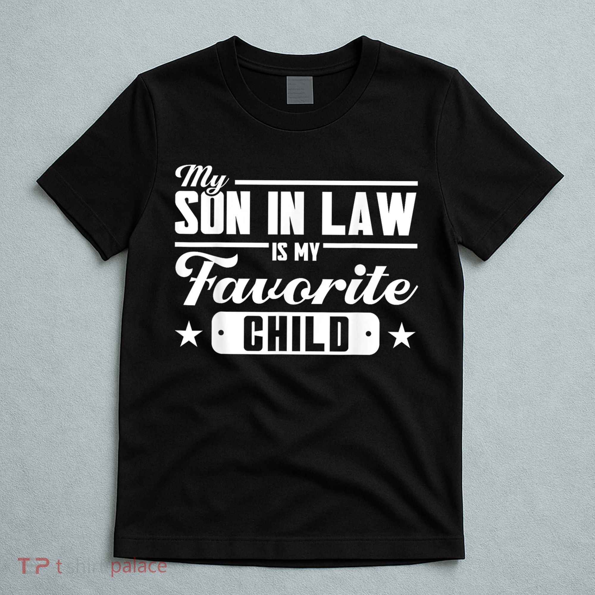 My Son In Law Is My Favorite Child Family T-Shirt