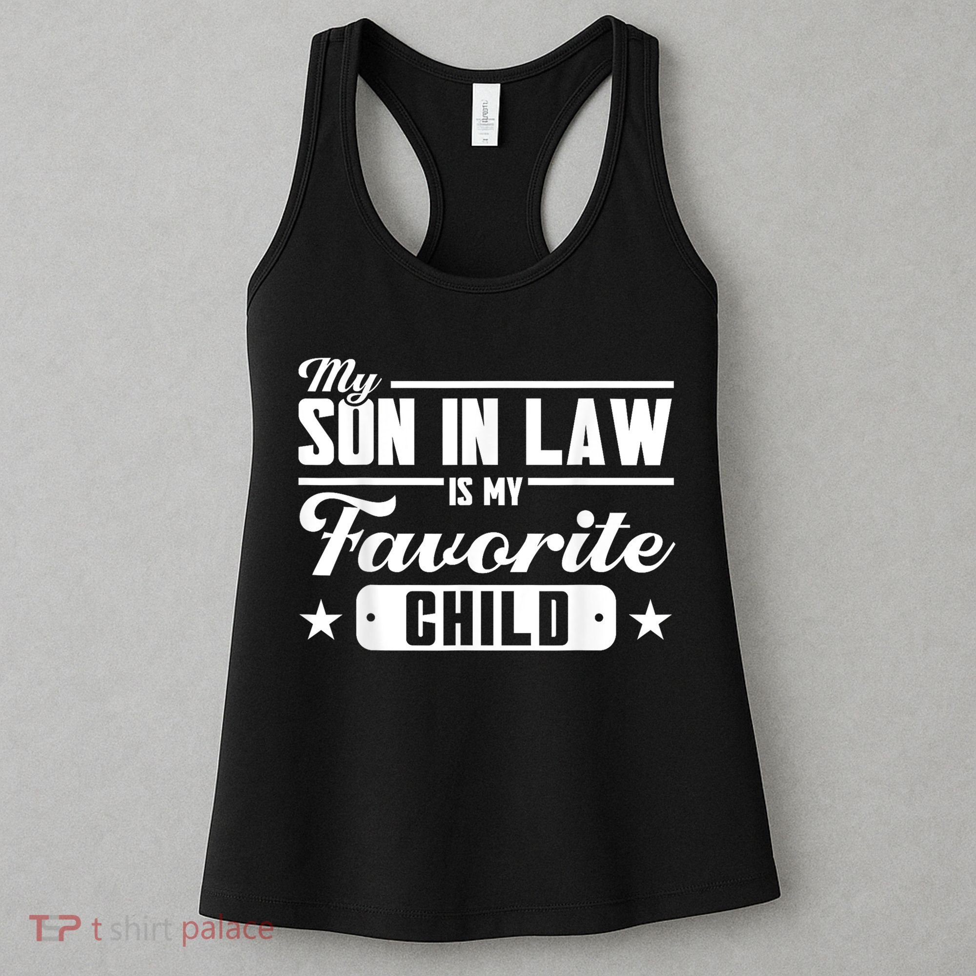 My Son In Law Is My Favorite Child Family Women's Tank Top