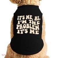 Meme Shirt It's Me, Hi I'm The Problem Funny Saying Humor Saying Doggie Tank thumb 0