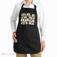 Meme Shirt It's Me, Hi I'm The Problem Funny Saying Humor Saying Apron thumb 2