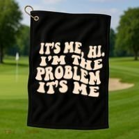 Meme Shirt It's Me, Hi I'm The Problem Funny Saying Humor Saying Golf Towel thumb 1