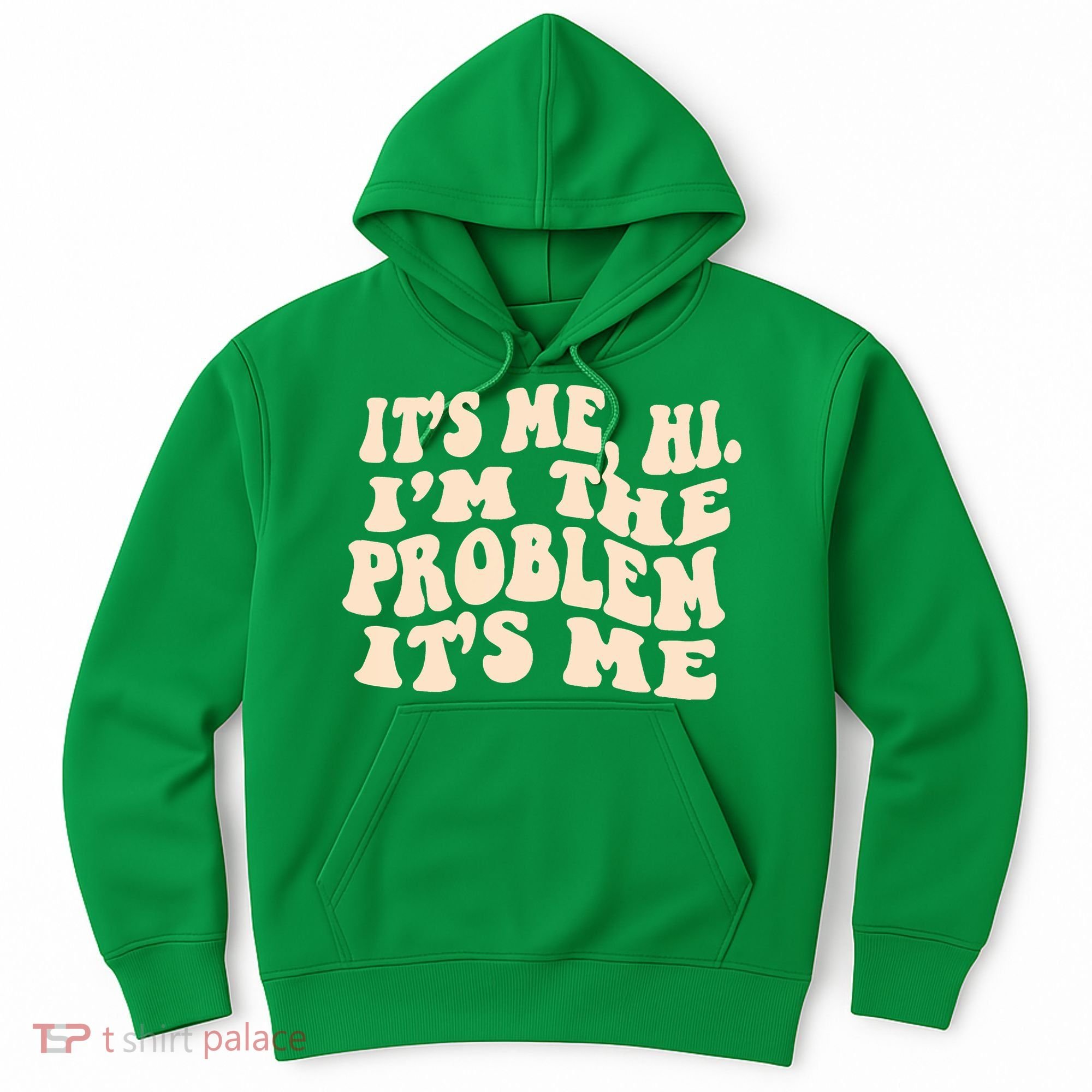 Meme Shirt It's Me, Hi I'm The Problem Funny Saying Humor Saying Hoodie