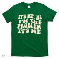 Meme Shirt It's Me, Hi I'm The Problem Funny Saying Humor Saying T-Shirt thumb 0