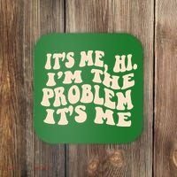 Meme Shirt It's Me, Hi I'm The Problem Funny Saying Humor Saying Coaster thumb 0