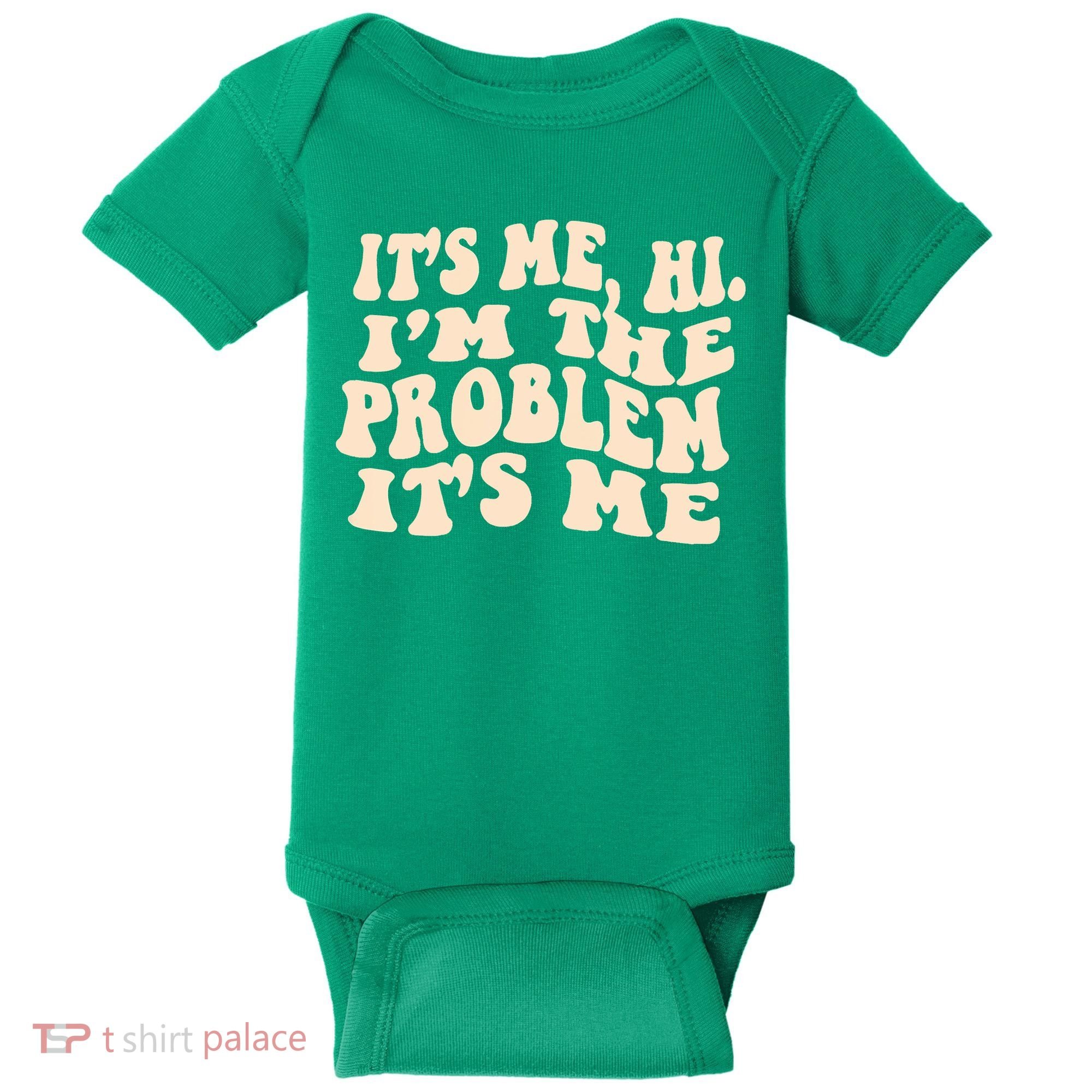 Meme Shirt It's Me, Hi I'm The Problem Funny Saying Humor Saying Baby Bodysuit