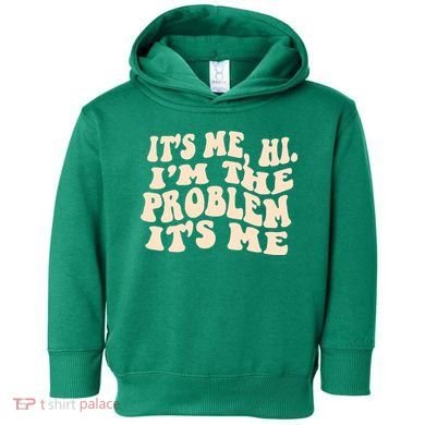 Meme Shirt It's Me, Hi I'm The Problem Funny Saying Humor Saying Toddler Hoodie