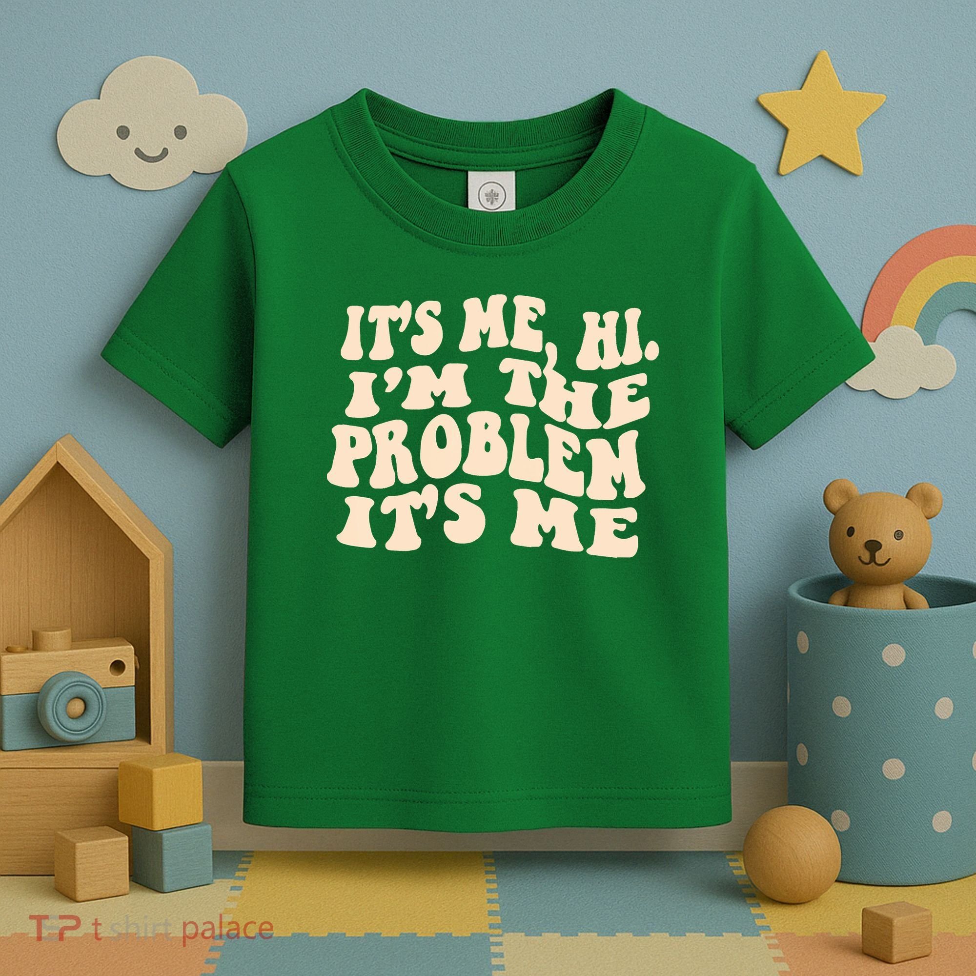 Meme Shirt It's Me, Hi I'm The Problem Funny Saying Humor Saying Toddler T-Shirt