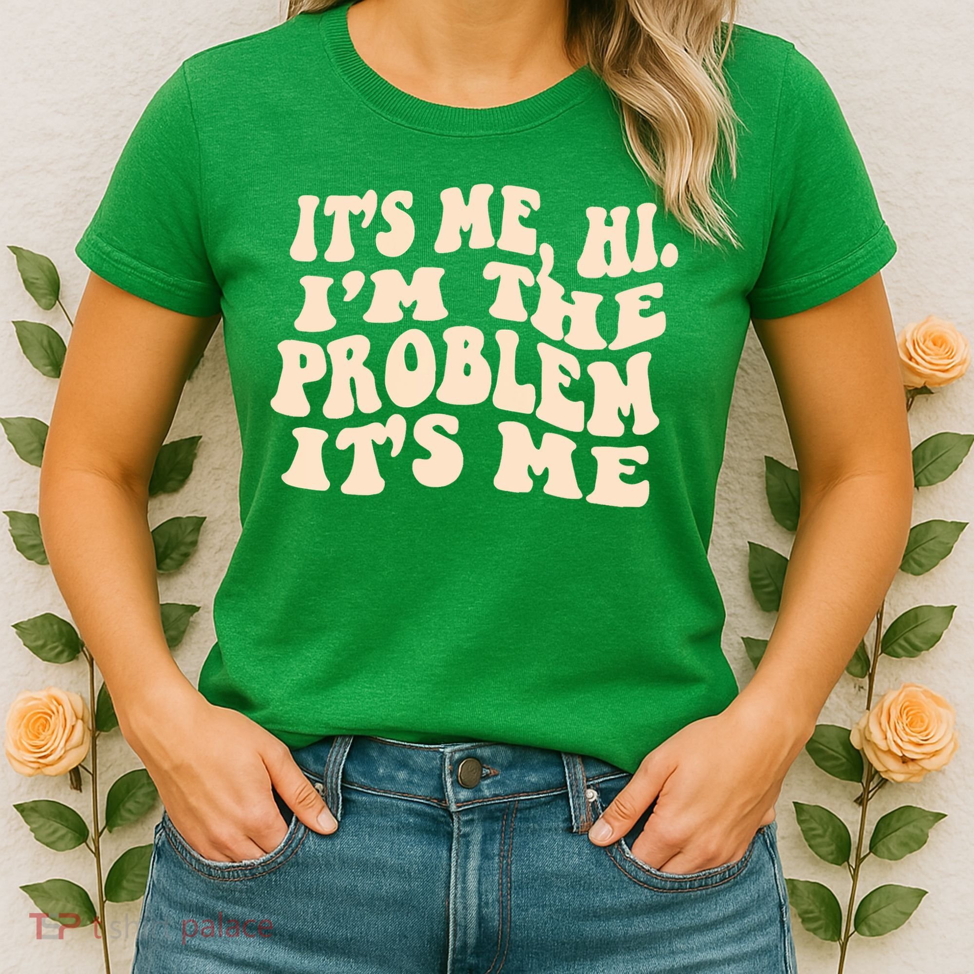 Meme Shirt It's Me, Hi I'm The Problem Funny Saying Humor Saying Women's T-Shirt