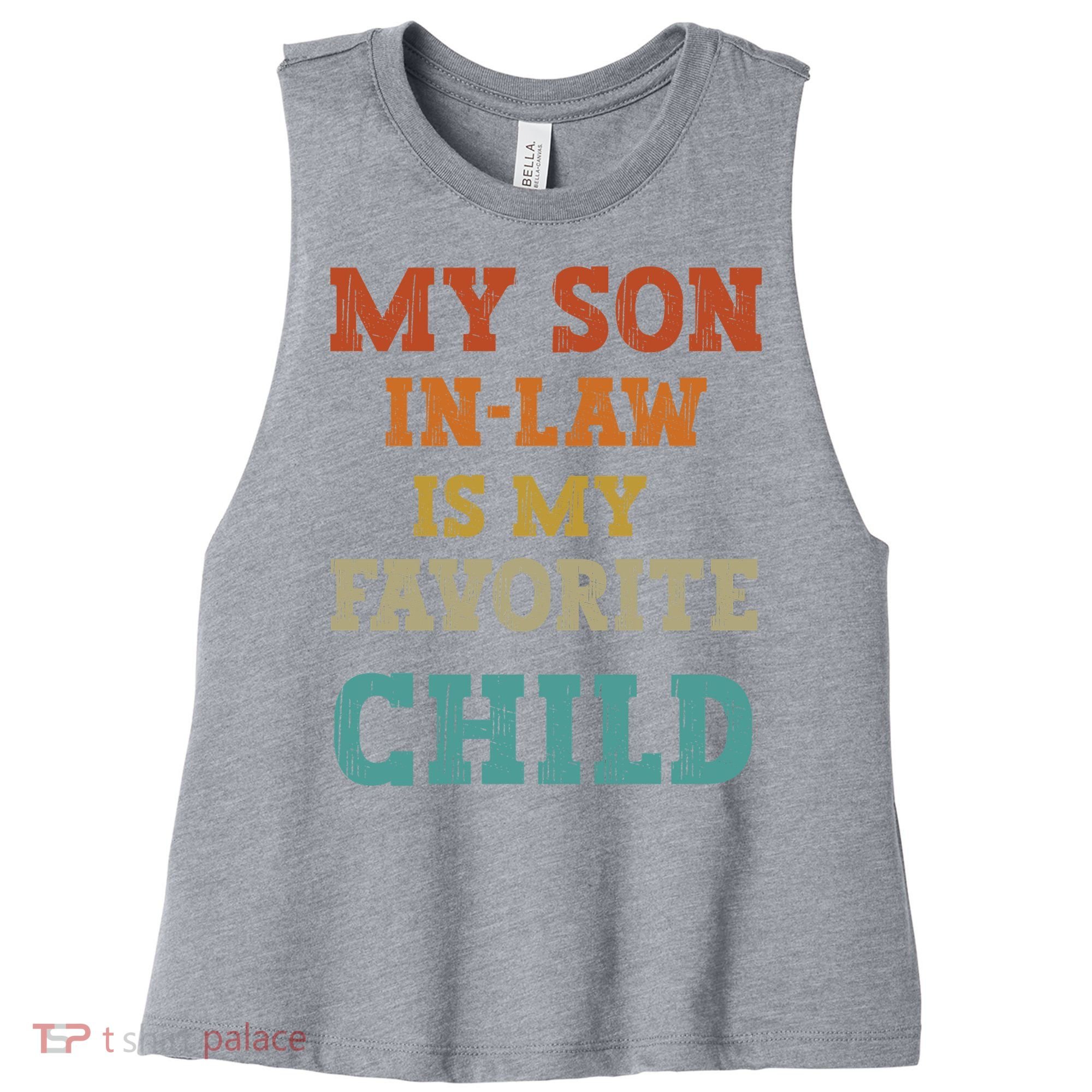 My Son In Law Is My Favorite Child Women's Racerback Cropped Tank