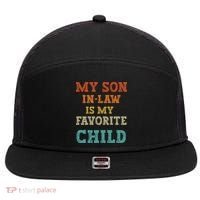 My Son In Law Is My Favorite Child 7 Panel Mesh Trucker Snapback Hat thumb 0