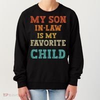 My Son In Law Is My Favorite Child Women's Sweatshirt thumb 0