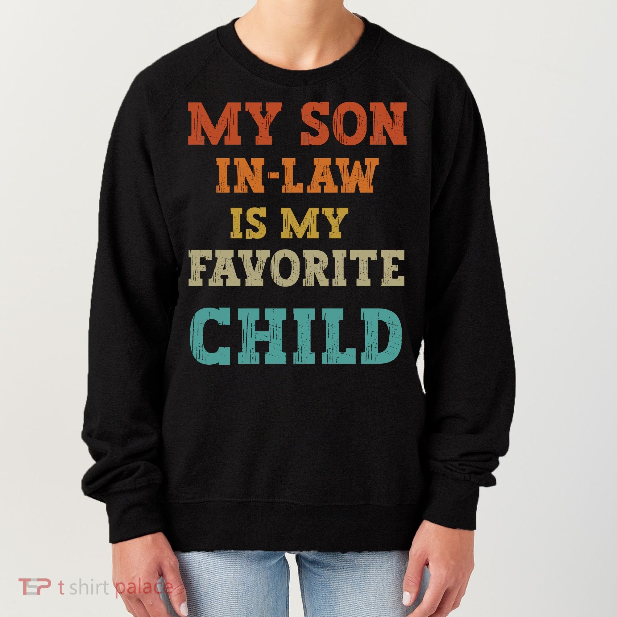 My Son In Law Is My Favorite Child Women's Sweatshirt