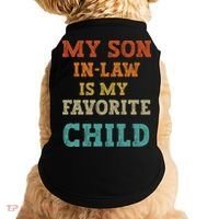 My Son In Law Is My Favorite Child Doggie Tank thumb 0