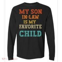 My Son In Law Is My Favorite Child Comfort Colors Heavyweight Long Sleeve T-Shirt thumb 0