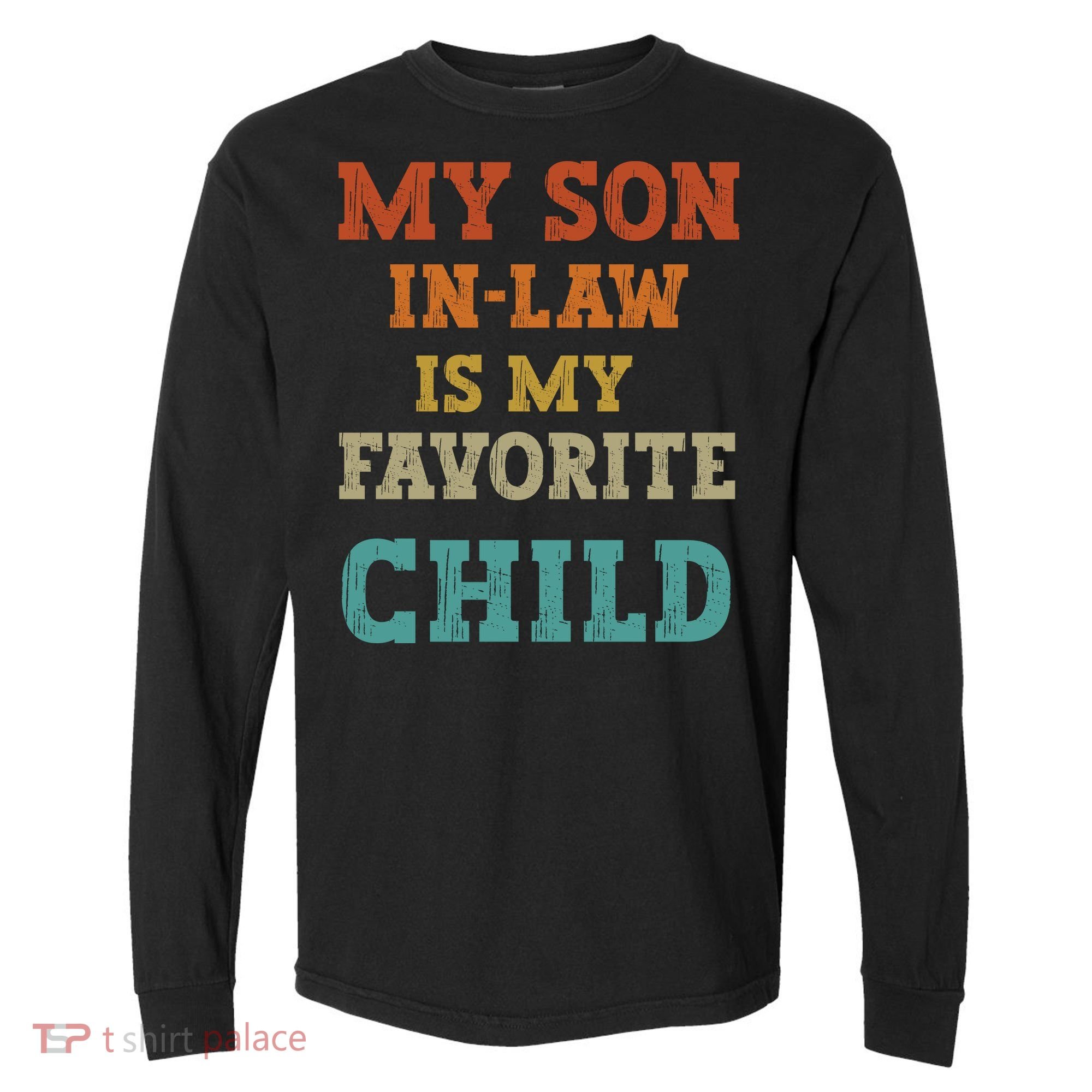 My Son In Law Is My Favorite Child Comfort Colors Heavyweight Long Sleeve T-Shirt