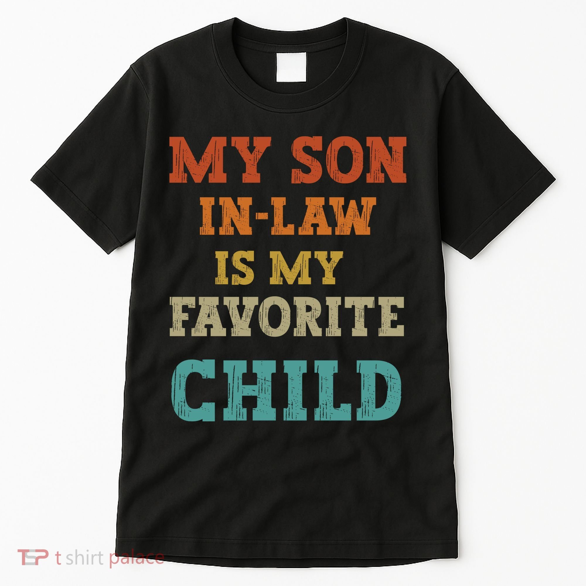 My Son In Law Is My Favorite Child Tall T-Shirt