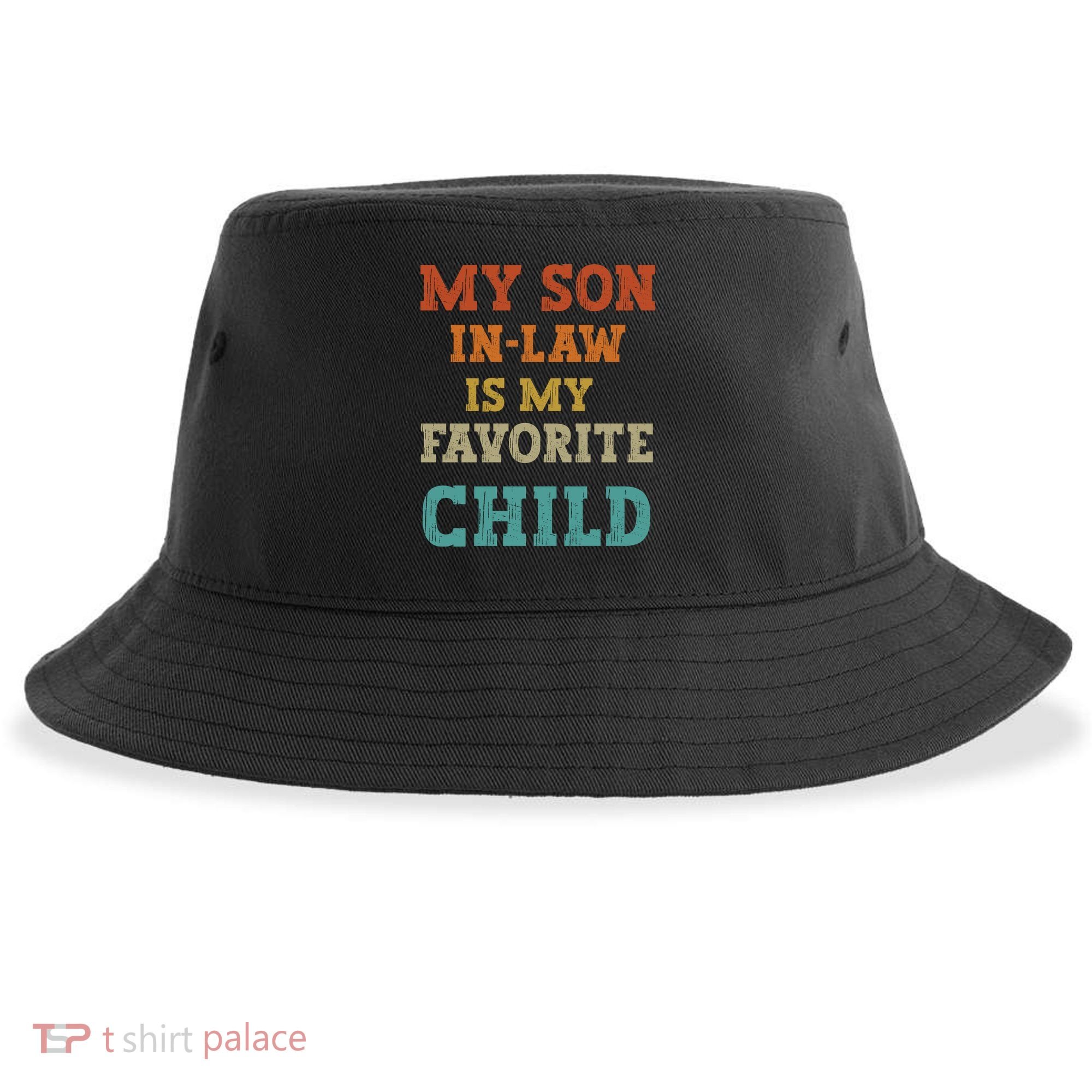 My Son In Law Is My Favorite Child Sustainable Bucket Hat