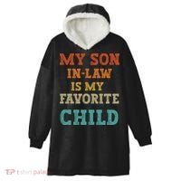 My Son In Law Is My Favorite Child Hooded Wearable Blanket thumb 0