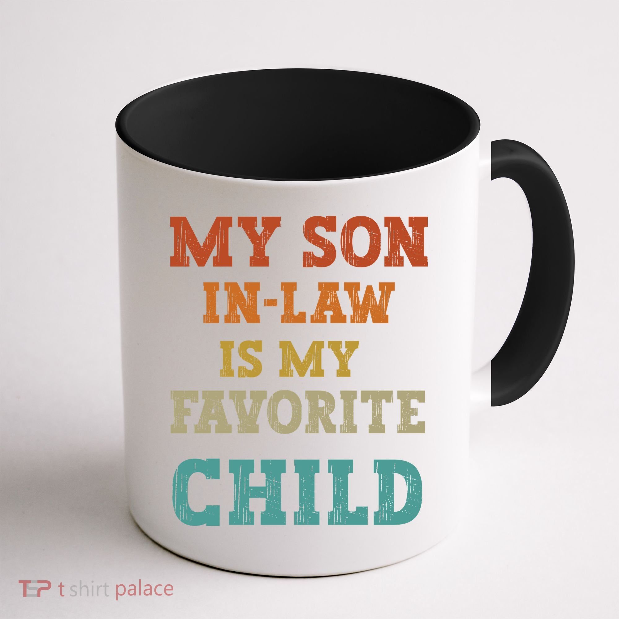 My Son In Law Is My Favorite Child Coffee Mug