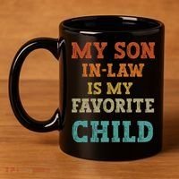My Son In Law Is My Favorite Child 11oz C Handle Ceramic Mug thumb 4