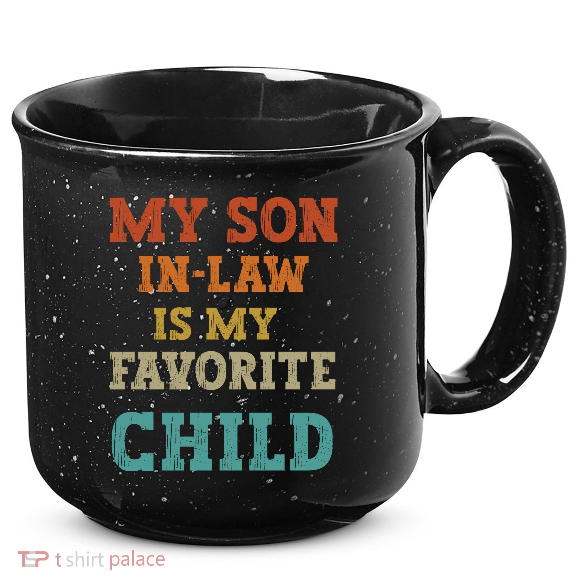 My Son In Law Is My Favorite Child 15oz Campfire Ceramic Mug